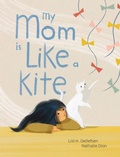 Cover: My Mom Is Like a Kite - Groundwood Books Ltd ,Canada