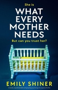 Cover: What Every Mother Needs - Bookouture