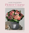 Cover: Jane Packer's Flower Course - Ryland, Peters & Small Ltd
