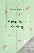 Cover: Mystery in Spring - Malcolm Down Publishing Ltd