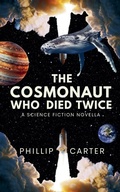 Cover: The Cosmonaut Who Died Twice - Halfplanet Press