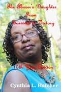 Cover: The Abuser's Daughter from Survival to Victory 10th Year Edition - Hatchback Publishing LLC
