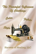 Cover: The Powerful Influence Of Clothing - Harvest of Healing, LLC