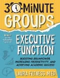 Cover: 30-Minute Groups: Executive Function - National Center for Youth Issues