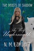 Cover: The Wolf Underneath (The Beasts of Shadow, #1) - Green Tree Press