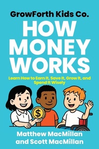 Abbildung von: GrowForth Kids Co. How Money Works - Grow Forth Kids