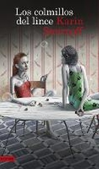 Abbildung von: Los Colmillos del Lince: Una Novela de Lisbeth Salander / The Lynx's Claws - Editorial Planeta Mexicana S.A. de C.V.