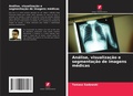 Cover: Analise, visualizacao e segmentacao de imagens medicas - Edicoes Nosso Conhecimento