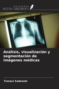 Cover: An&aacute;lisis, visualizaci&oacute;n y segmentaci&oacute;n de im&aacute;genes m&eacute;dicas - Ediciones Nuestro Conocimiento