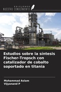 Cover: Estudios sobre la s&iacute;ntesis Fischer-Tropsch con catalizador de cobalto soportado en titania - Ediciones Nuestro Conocimiento