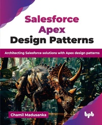 Abbildung von: Salesforce Apex Design Patterns - BPB Publications
