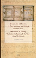 Cover: Documents & Histoire / Documents & History. Le faux, le simulacre et la copie. Islam viie-xxe s. / The Fake, the Replica, & the Copy. Islam 7th-20th C. - Brill