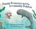 Cover: Panda Princess and the Irrawaddy Dolphin - Adventures of Panda Princess