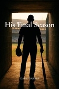 Cover: His Final Season - Dsa Services Group, LLC
