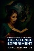 Cover: The Silence Experiment - Twist & Tether Press