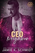 Cover: My CEO Neighbor - Jamie K. Schmidt