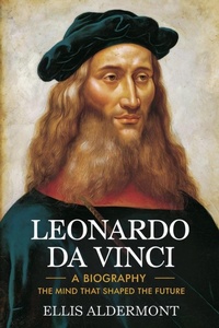 Abbildung von: Leonardo Da Vinci, A Biography - Ellis Aldermont