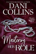 Cover: Mastering Her Role (Pleasures in Disguise, #1) - Dani Collins