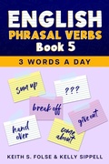 Cover: English Phrasal Verbs Book 5 (3 Words a Day, #5) - Wayzgoose Press