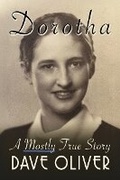 Cover: Dorotha, A Mostly True Story - Bookbaby