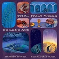 Cover: That Holy Week So Long Ago - Crossway Books