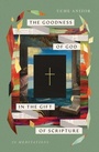 Cover: The Goodness of God in the Gift of Scripture - Crossway Books