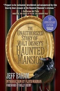 Cover: The Unauthorized Story of Walt Disney's Haunted Mansion - Theme Park Press