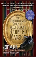 Cover: The Unauthorized Story of Walt Disney's Haunted Mansion - Theme Park Press