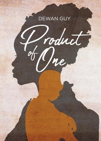 Abbildung von: Product of One - Newman Springs Publishing, Inc.