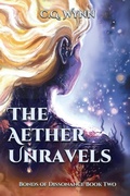 Cover: The Aether Unravels - C.G. Wynn