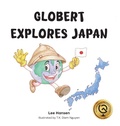Cover: Globert Explores Japan - Lee Hansen Books