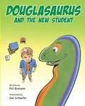 Cover: Douglasaurus and the New Student - Douglasaurus and the New Student
