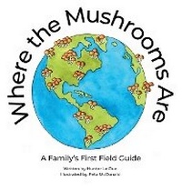 Abbildung von: Where the Mushrooms Are - Hunter Le Duc