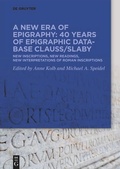 Cover: A new era of epigraphy: 40 years of Epigraphic database Clauss/Slaby - De Gruyter