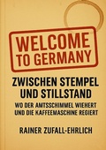 Cover: Welcome to Germany - Zwischen Stempel und Stillstand - tredition