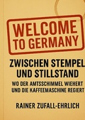 Cover: Welcome to Germany - Zwischen Stempel und Stillstand - tredition