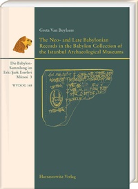 Bild: The Neo- and Late Babylonian Records in the Babylon Collection of the Istanbul Archaeological Museums (Eski Sark Eserleri Müzesi) - Harrassowitz Verlag