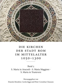 Abbildung von: Die Kirchen der Stadt Rom im Mittelalter 1050-1300. Bd. 5 - Franz Steiner Verlag