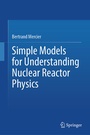 Cover: Simple Models for Understanding Nuclear Reactor Physics - Springer