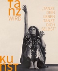 Cover: Tanz wird Kunst: 1892-1933 - Michael Imhof Verlag