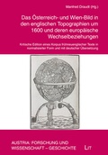 Cover: Das &Ouml;sterreich- und Wien-Bild in den englischen Topographien um 1600 und deren europ&auml;ische Wechselbeziehungen - Lit Verlag