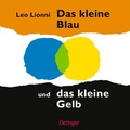 Cover: Das kleine Blau und das kleine Gelb - Oetinger