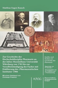 Abbildung von: Zur Geschichte der Hochschuldisziplin Pharmazie an der Julius-Maximilians-Universität Würzburg von 1782 bis zur Verselbstständigung des Faches mit Etablierung des 'Pharmazeutischen Institutes' 1906 - Wissenschaftliche Verlagsgesellschaft