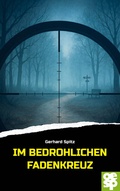 Cover: Im bedrohlichen Fadenkreuz - Oertel u. Sp&ouml;rer