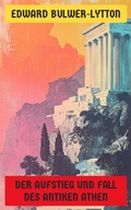 Cover: Der Aufstieg und Fall des antiken Athen - Neu &uuml;bersetzt Verlag