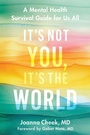 Cover: It's Not You, It's the World - Grand Central Publishing