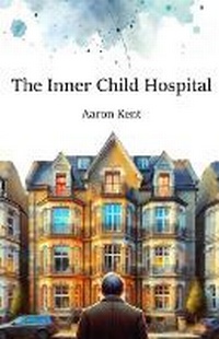 Enlarge image Cover: The Inner Child Hospital - Aaxcii