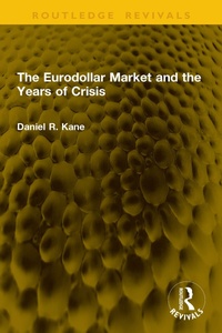 Abbildung von: The Eurodollar Market and the Years of Crisis - Routledge