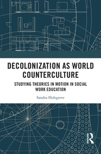 Enlarge image Cover: Decolonization as World Counterculture - Routledge