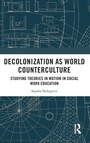 Cover: Decolonization as World Counterculture - Routledge